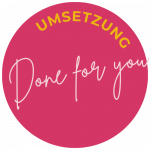 Umsetzung done for you